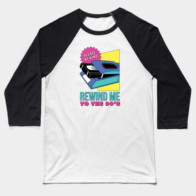 Be Kind Rewind Me to the 90s // Funny Retro VCR Videotape // 90s Nostalgia Baseball T-Shirt by SLAG_Creative